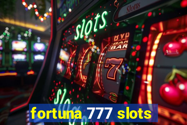 fortuna 777 slots